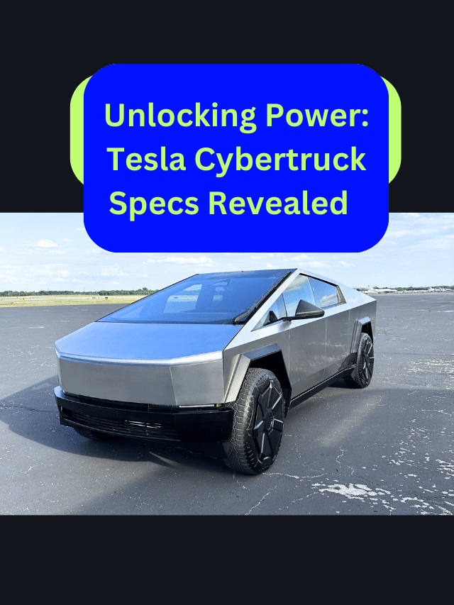 Unlocking Power: Tesla Cybertruck Specs Revealed! (2024)